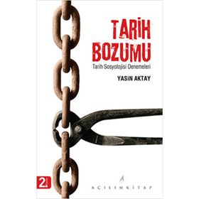 TARIH BOZUMU TARIH SOSYOLOJISI DENEMELERI - YASIN AKTAY