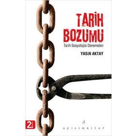 TARIH BOZUMU TARIH SOSYOLOJISI DENEMELERI - YASIN AKTAY
