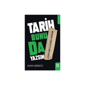 Tarih Bunu da Yazsın Koray Şerbetçi Nesil Yayınları