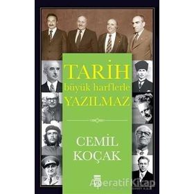 Tarih Büyük Harflerle Yazılmaz - Cemil Koçak