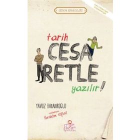 Tarih Cesaretle Yazılır - Yavuz Bahadıroğlu