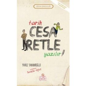 Tarih Cesaretle Yazılır - Yavuz Bahadıroğlu