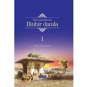 TARIH ÇEŞMESİNDEN BINBIR DAMLA - YUSUF YAVUZ ÖZCAN