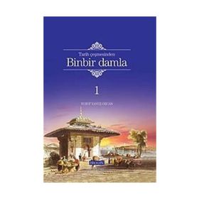 TARIH ÇEŞMESİNDEN BINBIR DAMLA - YUSUF YAVUZ ÖZCAN