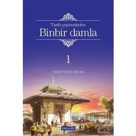 TARIH ÇEŞMESİNDEN BINBIR DAMLA - YUSUF YAVUZ ÖZCAN