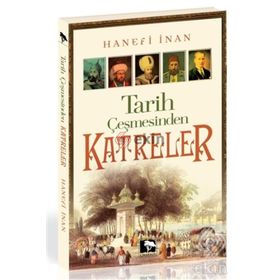 Tarih Çeşmesinden Katreler - Hanifi İnan
