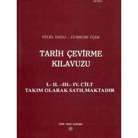 Tarih Çevirme Kılavuzu 1. Cilt - Cumhure Üçer Yücel Dağlı