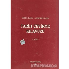 Tarih Çevirme Kılavuzu 1. Cilt - Cumhure Üçer Yücel Dağlı
