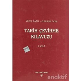 Tarih Çevirme Kılavuzu 1. Cilt - Cumhure Üçer Yücel Dağlı