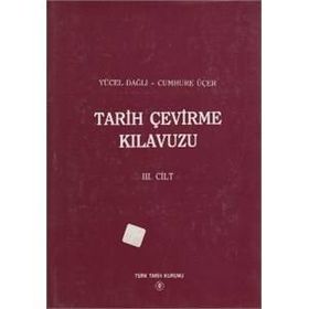 Tarih Çevirme Kılavuzu 3. Cilt - Cumhure Üçer Yücel Dağlı