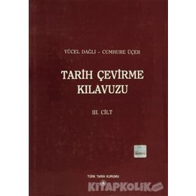 Tarih Çevirme Kılavuzu 3. Cilt - Cumhure Üçer Yücel Dağlı