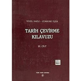 Tarih Çevirme Kılavuzu 3. Cilt - Cumhure Üçer Yücel Dağlı