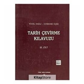 Tarih Çevirme Kılavuzu 3. Cilt - Cumhure Üçer Yücel Dağlı