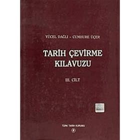 Tarih Çevirme Kılavuzu 3. Cilt - Cumhure Üçer Yücel Dağlı
