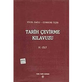 Tarih Çevirme Kılavuzu 4. Cilt - Cumhure Üçer Yücel Dağlı