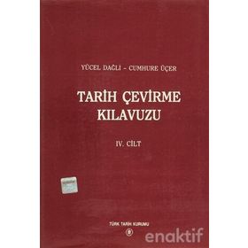 Tarih Çevirme Kılavuzu 4. Cilt - Cumhure Üçer Yücel Dağlı