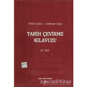 Tarih Çevirme Kılavuzu 4. Cilt - Cumhure Üçer Yücel Dağlı