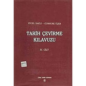 Tarih Çevirme Kılavuzu 4. Cilt - Cumhure Üçer Yücel Dağlı