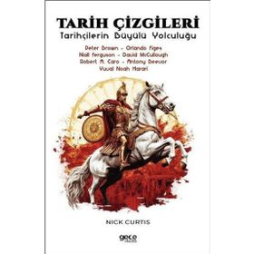 Tarih Çizgileri Tarihçilerin Büyülü Yolculuğu Gece Kitaplığı