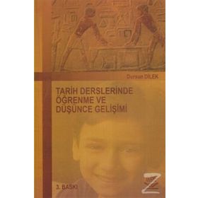 TARIH DERSLERINDE ÖĞRENME VE DÜŞÜNCE GELİŞİMİ - DURSUN DILEK
