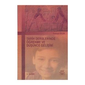 TARIH DERSLERINDE ÖĞRENME VE DÜŞÜNCE GELİŞİMİ - DURSUN DILEK