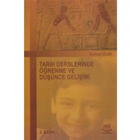 TARIH DERSLERINDE ÖĞRENME VE DÜŞÜNCE GELİŞİMİ - DURSUN DILEK