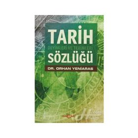TARIH DEYIMLERI VE TERIMLERI SÖZLÜĞÜ - ORHAN YENIARAS