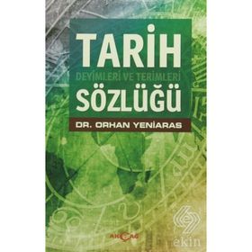 TARIH DEYIMLERI VE TERIMLERI SÖZLÜĞÜ - ORHAN YENIARAS