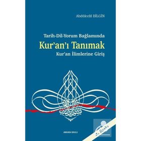 Tarih Dil Yorum Bağlamında Kuranı Tanımak Kuran İlimlerine Giriş - Abdulcelil Bilgin