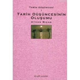 TARIH DÜŞÜNCESİ 1 TARIH DÜŞÜNCESİNIN OLUŞUMU - AYHAN BIÇAK