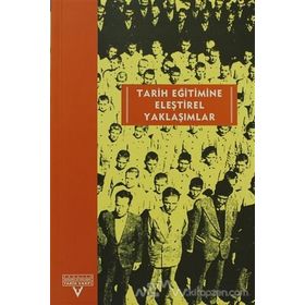 TARIH EĞİTİMİNE ELEŞTİREL YAKLAŞIMLAR AVRUPALI-TÜRKİYELİ TARIH EĞİTİMCİLERİ BULUŞMASI - OYA KÖYMEN