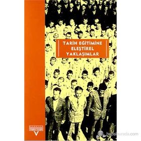 TARIH EĞİTİMİNE ELEŞTİREL YAKLAŞIMLAR AVRUPALI-TÜRKİYELİ TARIH EĞİTİMCİLERİ BULUŞMASI - OYA KÖYMEN