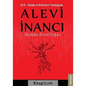 Tarih - Felsefe ve Kültürlerin Tanıklığında Alevi İnancı - Mustafa Zewal Doğan