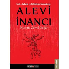 Tarih - Felsefe ve Kültürlerin Tanıklığında Alevi İnancı - Mustafa Zewal Doğan