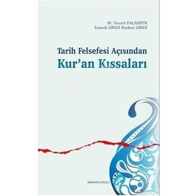 Tarih Felsefesi Açısından Kur'an Kıssaları - Emrah Dindi