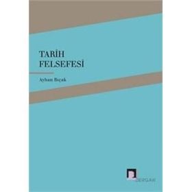 Tarih Felsefesi - Ayhan Bıçak