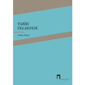 Tarih Felsefesi - Ayhan Bıçak
