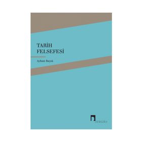 Tarih Felsefesi - Ayhan Bıçak