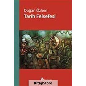 TARIH FELSEFESI - DOĞAN ÖZLEM (ISBN:9789754688603)