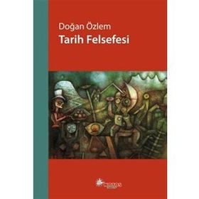 TARIH FELSEFESI - DOĞAN ÖZLEM (ISBN:9789754688603)