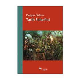 TARIH FELSEFESI - DOĞAN ÖZLEM (ISBN:9789754688603)