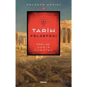 Tarih Felsefesi - Kadir Canatan