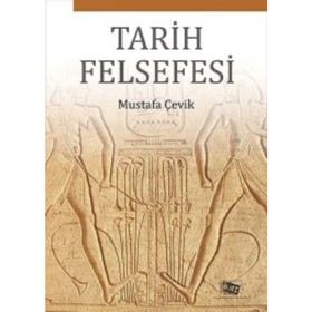 Tarih Felsefesi - Mustafa Çevik