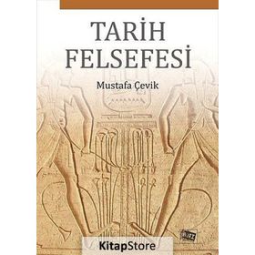 Tarih Felsefesi - Mustafa Çevik