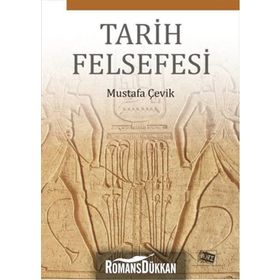 Tarih Felsefesi - Mustafa Çevik