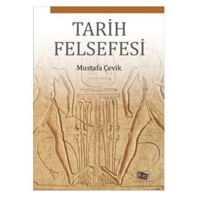 Tarih Felsefesi - Mustafa Çevik