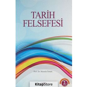 Tarih Felsefesi - Mustafa Öztürk