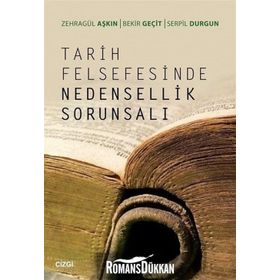 Tarih Felsefesinde Nedensellik Sorunsalı - Zehragül Aşkın