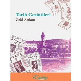 Tarih Gezintileri - Zeki Arıkan
