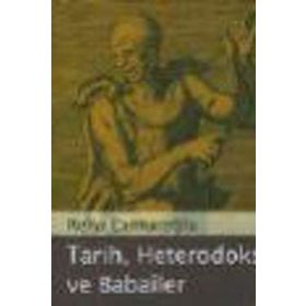Tarih, Heterodoksi ve Babailer - Reha Çamuroğlu